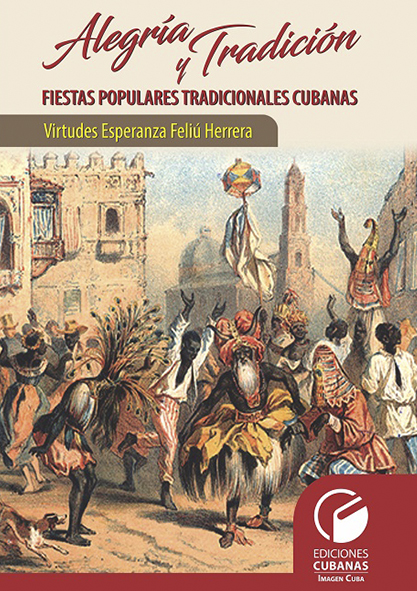 Alegría y tradición. Fiestas populares tradicionales cubanas. (Ebook)